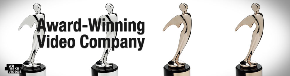 We are an Award-Winning Video Company